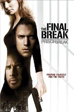 Prison Break: The Final Break / Бягство от затвора: Последното бягство (2009) Prison Break: The Final Break / Бягство от затвора: Последното бягство (2009)