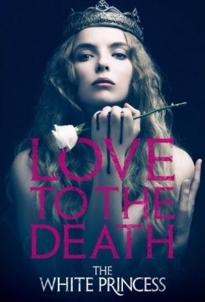 The White Princess Season 1 / Бялата Принцеса Сезон 1 (2017)
