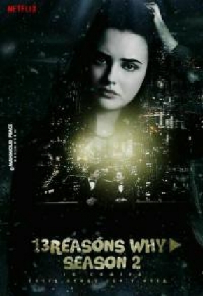 13 Reasons Why Season 2 / 13 Причини Защо Сезон 2 (2018)