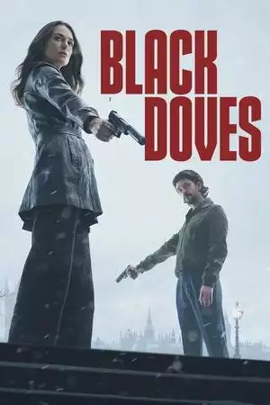 Black Doves Season 1 / Черни гълъби Сезон 1 (2024) Black Doves Season 1 / Черни гълъби Сезон 1 (2024)