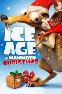 Ice Age: A Mammoth Christmas / Ледена епоха: Мамутска Коледа (2011)