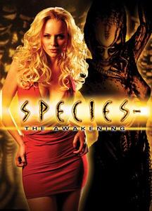 Species: The Awakening / Видове: Пробуждане (2007) Species: The Awakening / Видове: Пробуждане (2007)