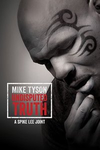 Mike Tyson: Undisputed Truth / Майк Тайсън: Неоспоримата истина (2013) Mike Tyson: Undisputed Truth / Майк Тайсън: Неоспоримата истина (2013)
