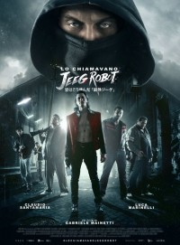 They Call Me Jeeg Robot / Наричаха го Джиг Роботът / Lo chiamavano Jeeg Robot (2015)