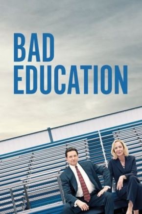 Bad Education / Лошо образование (2020) Bad Education / Лошо образование (2020)
