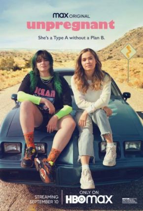 Unpregnant / Небременна (2020) Unpregnant / Небременна (2020)